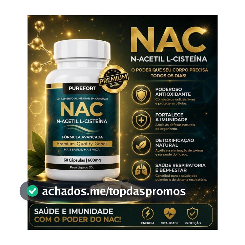 NAC 600mg N-Acetilcisteína | Precursor da Glutationa | Imunidade e Saúde do Fígado