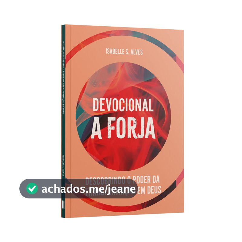 Devocional A Forja: Forjando Sua Vida Espiritual com Fé e Determinação | Oração Diária | Fé Cristã | Luto E Esperança