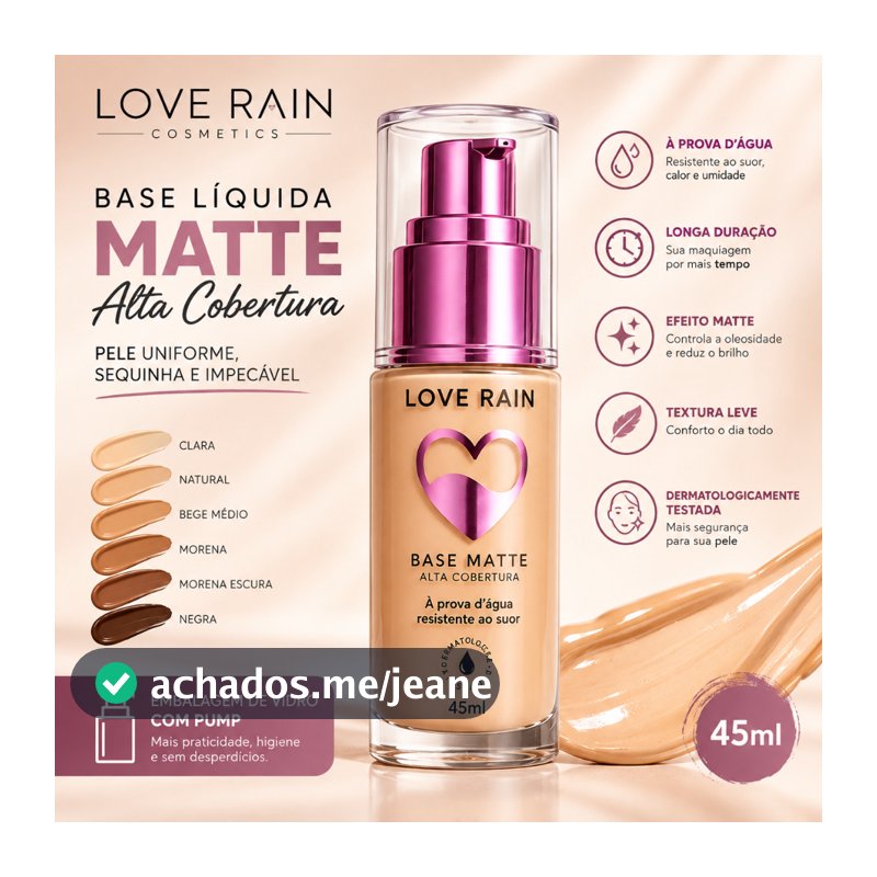 Base Matte Love Rain 45ml Alta Cobertura Líquida Matte Longa Duração Pump