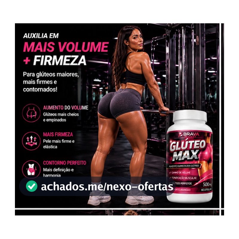 Glúteo Max – Fórmula Avançada para Desempenho e Estética Muscular Envio Imediato !!
