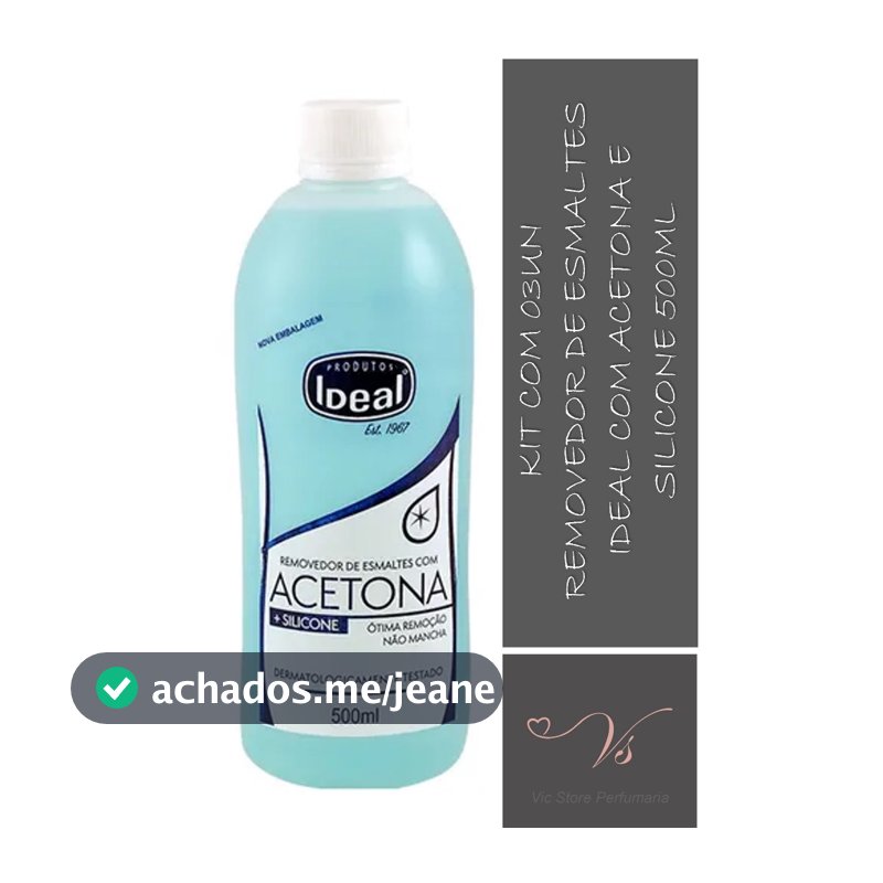 Kit com 03un Removedor de Esmalte Ideal com Acetona e Silicone 500ml