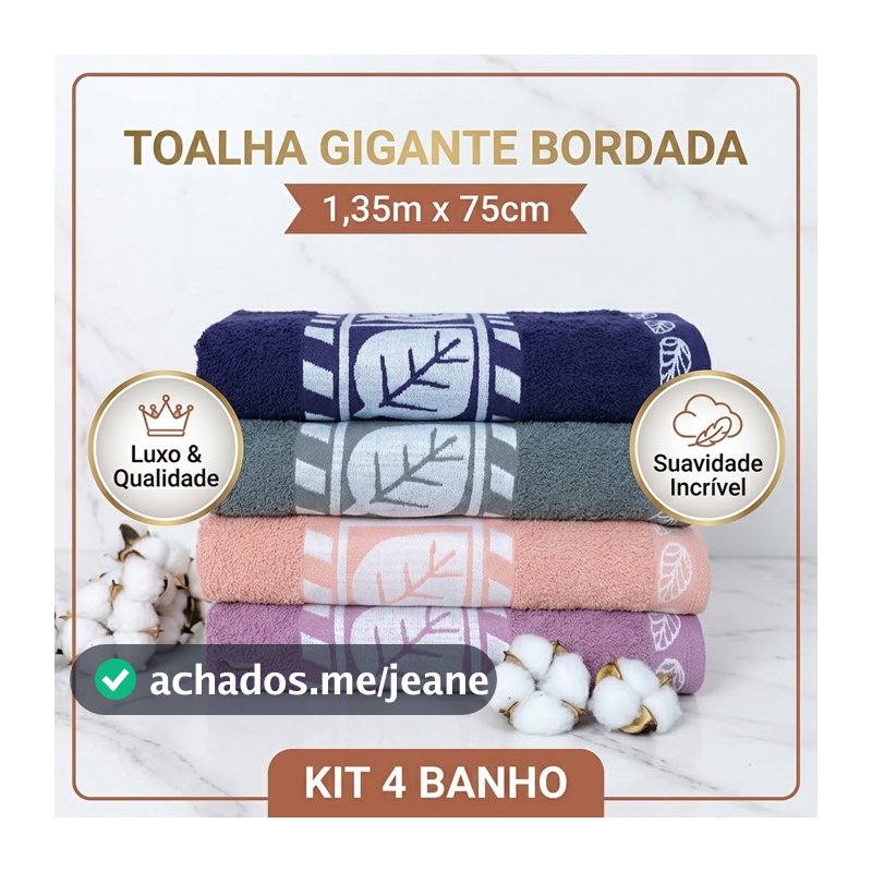 Kit 4 Toalha Gigante 100% algodão Luxo Linha Premium Bordada  Alta Absorção 1,35x75 cm