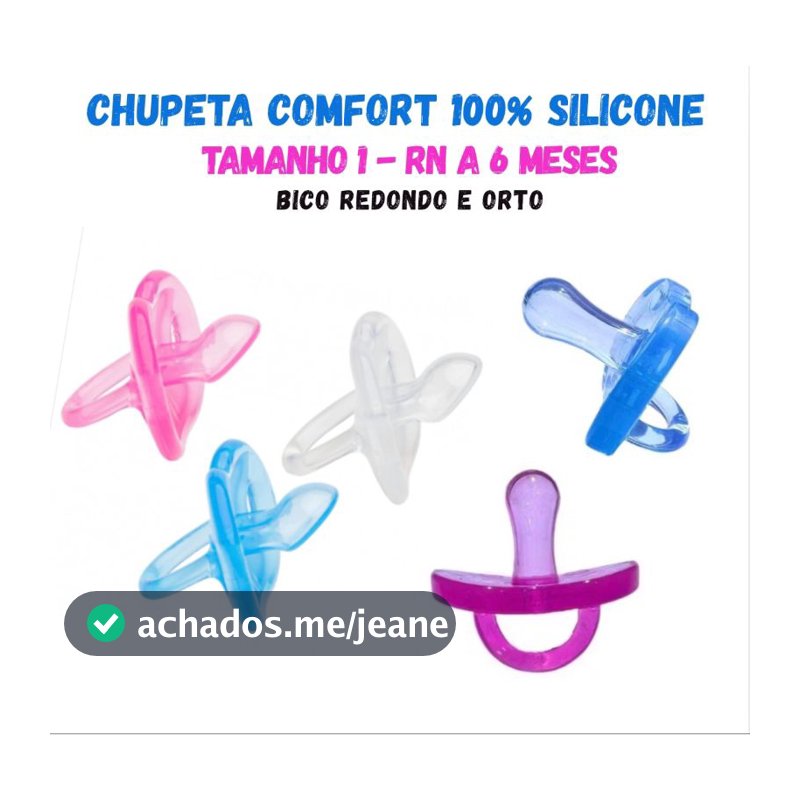 Chupeta Comfort 100% Silicone Fase 1 – RN  0 a 6 meses  Bico Redondo ou Ortodôntico