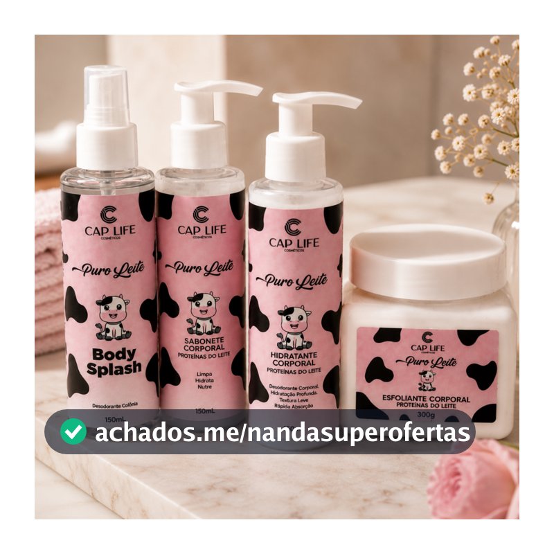 Kit Puro Leite Completo Cap Life – Body Splash, Hidratante, Sabonete e Esfoliante Corporal