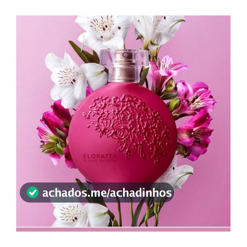 Perfume Florata Flores Secretas – O Boticário 75ml