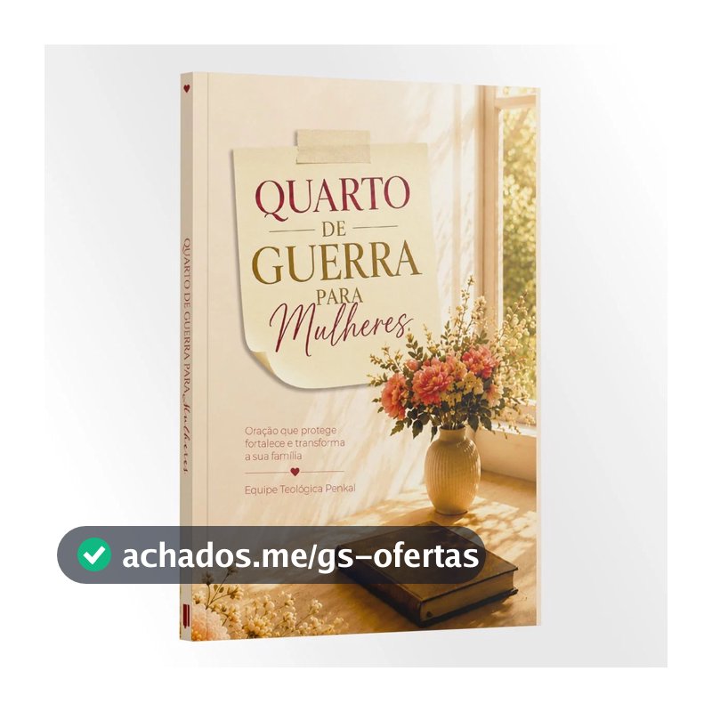 Livro Quarto de guerra para Mulheres - Oração que protege, fortalece e transforma a sua família | Penkal