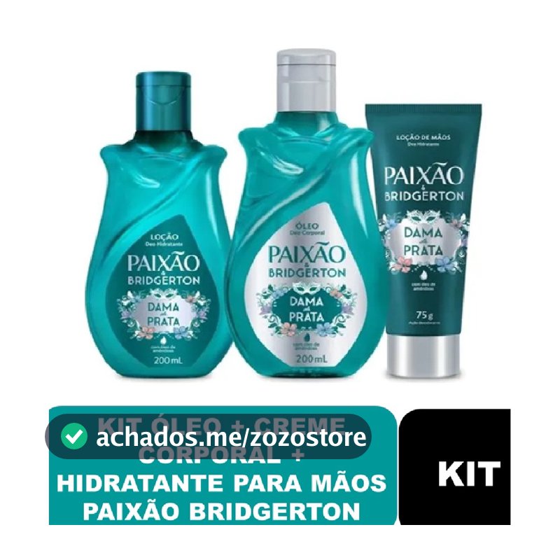 Kit Paixão & Bridgerton Dama de Prata: Óleo Corporal+ Hidratante Corporal + Hidratante de Mãos