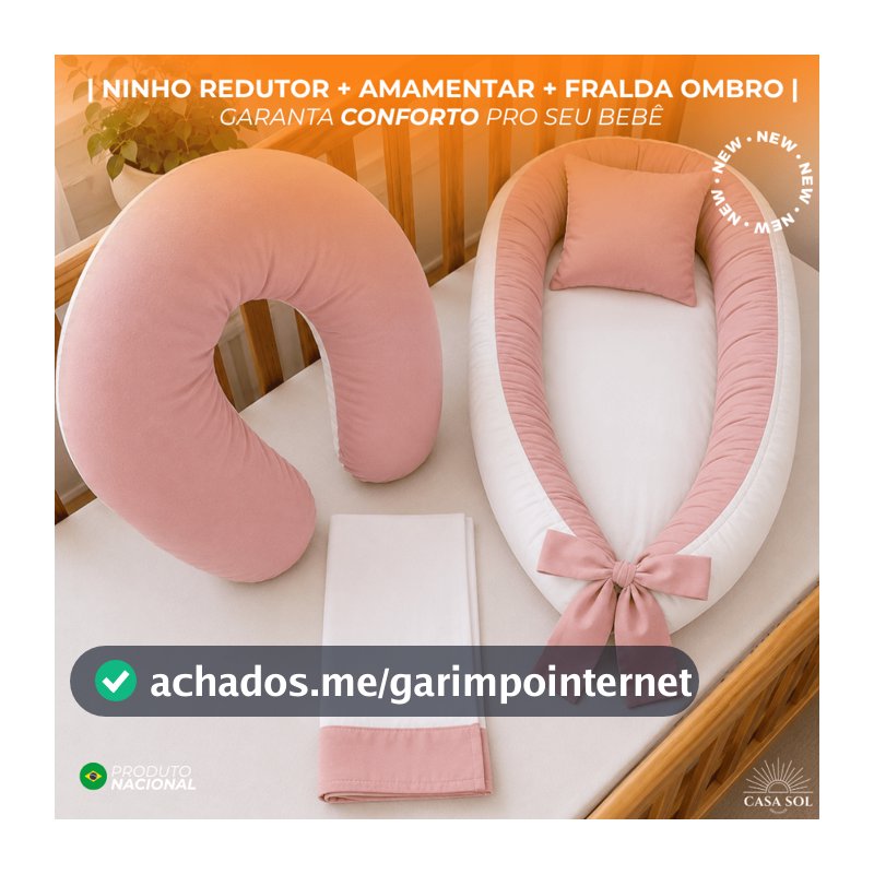 NINHO REDUTOR + ALMOFADA AMAMENTAÇÃO + FRALDA DE OMBRO MICRO PERCAL 400 FIOS