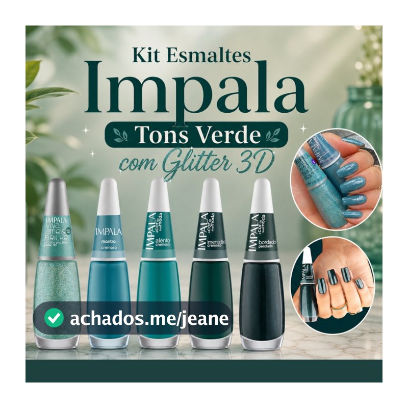 Kit Esmaltes Impala Tons de Verde com Glitter 3D Cremoso e Perolado Esverdeado