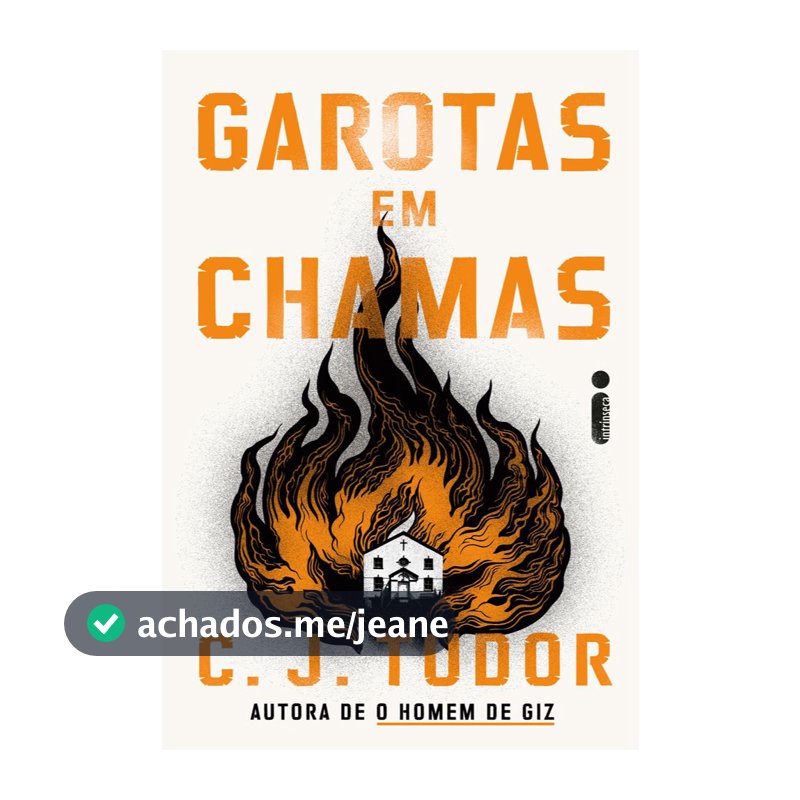 Livro Garotas Em Chamas (Nova Edição com capa flexível), C. J. Tudor - Intrínseca