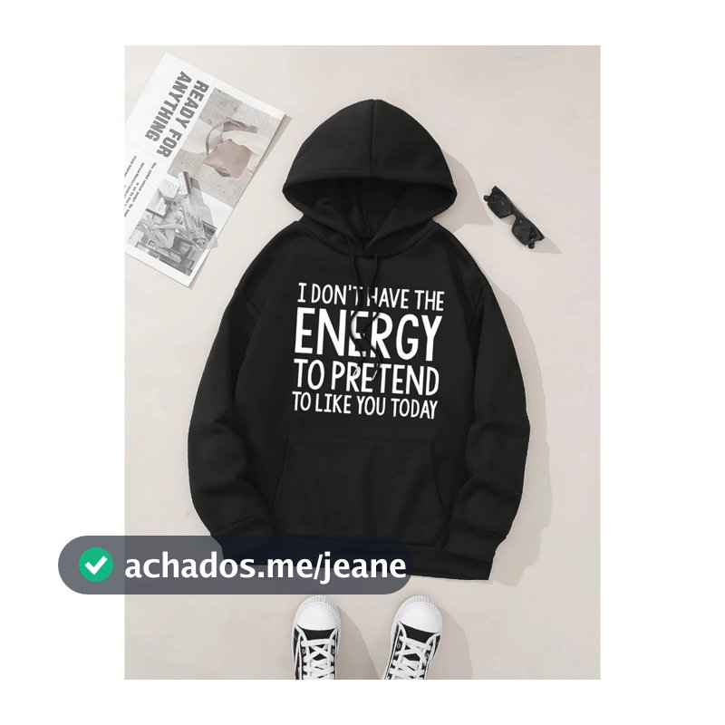 Moletom com capuz estampado gráfico ``I Don't Have The Energy To Peetend To Like You Today´´ e cordão, blusa de moletom