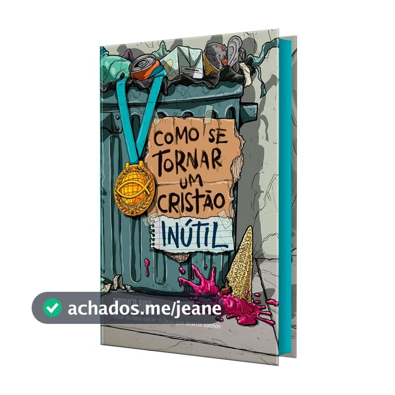 Livro Como Se Tornar Um Cristão Inútil | Rodrigo Bibo