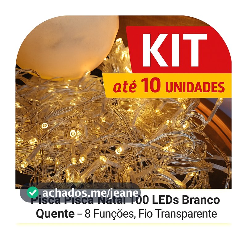 Kit Pisca Pisca Natal 100 Leds 10 Metros Branco Quente 8 Funções Fio Transparente - 2 a 10 Unidades