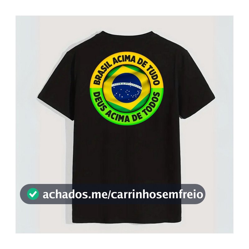 Camisa Bolsonaro Presidente do Brasil Masculina DTF BRASIL ACIMA DE TUDO DEUS ACIMA DE TODOS