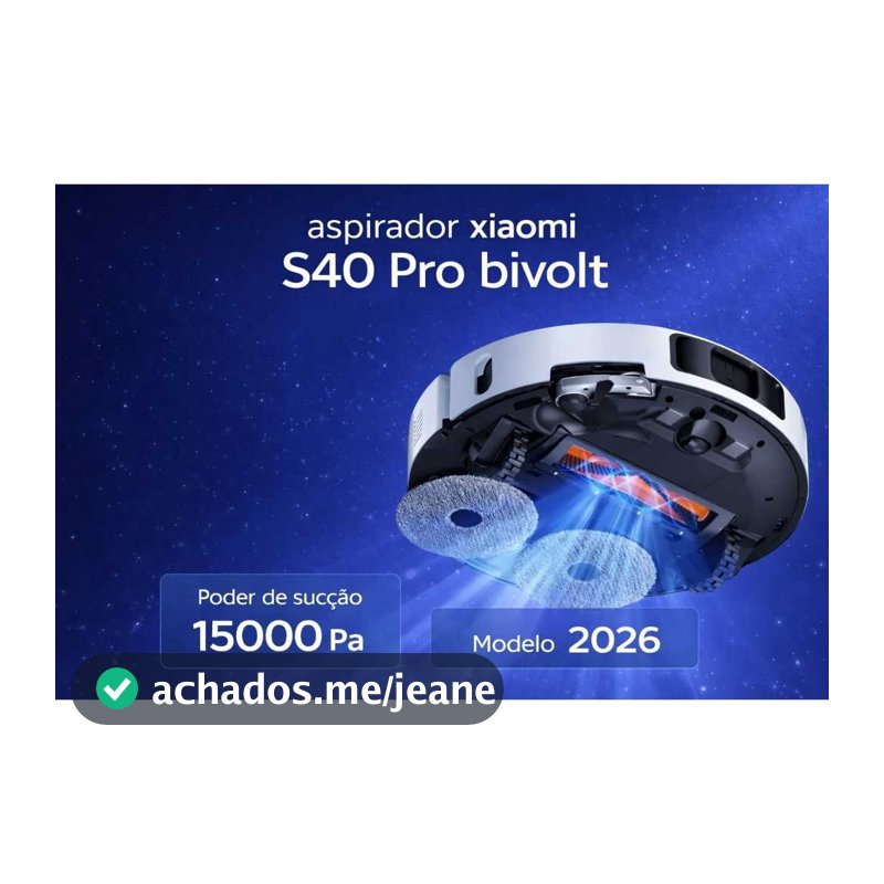 aspirador robo s40 pro bivolt modelo 2026