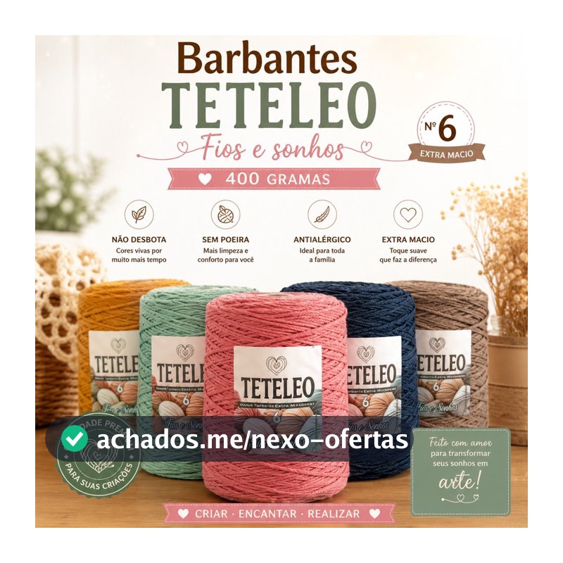 Barbante Teteleo Nº 6 – 400 Metros | Extra Macio • Antialérgico • Sem Poeira • Não Desbota | Fio Premium