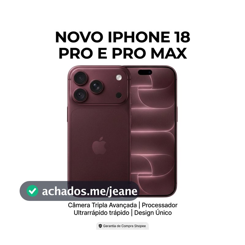 Novo Apple iPhone 18 Pro ou Pro Max  Envio Imediato e Nota Fiscal com 256gb