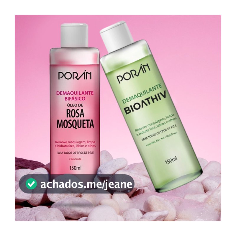 Demaquilante Bifasico Rosa Mosqueta e Bioathiv Removedor de Maquiagem Poran 150 ML