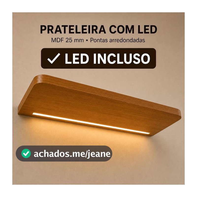 Prateleiras MDF 25mm Premium COM LED PONTAS ARREDONDADAS Suporte Invisível Diversas Medidas