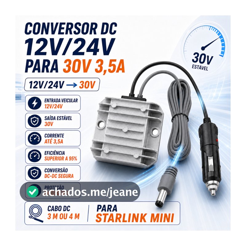 Conversor DC-DC 12V/24V para 30V para Starlink Mini – Veicular 3 em 1 Cabo 3m/4m