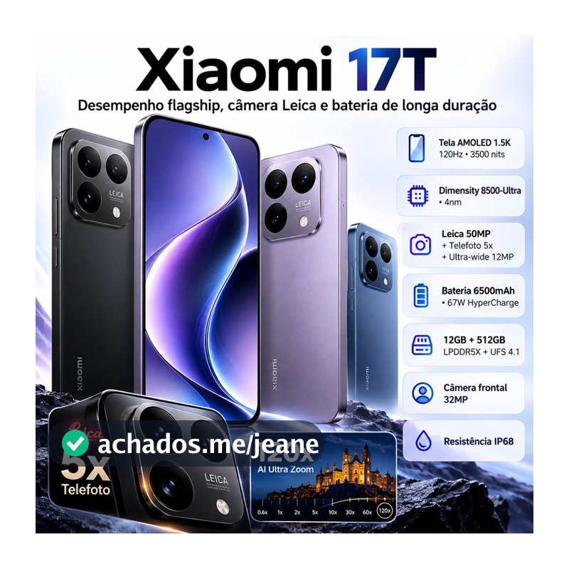 Smartphone Xiaomi 17T 12GB 512GB, Tela 6,59" AMOLED 120Hz, Leica 50MP, Bateria 6500mAh, 67W HyperCharge, IP68