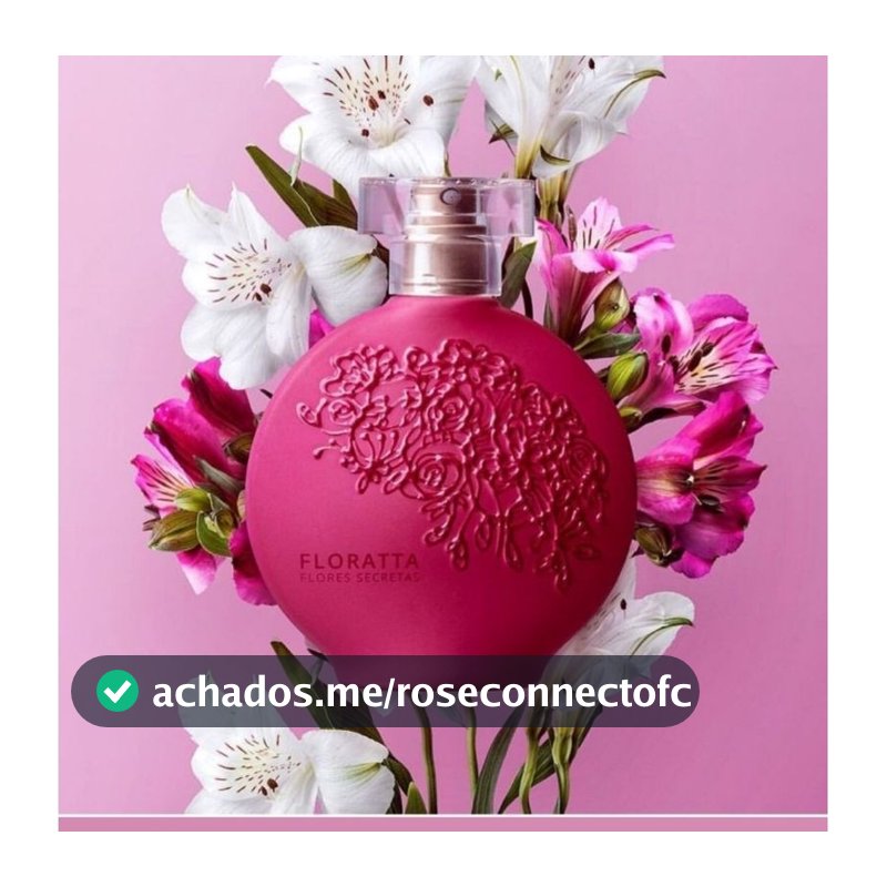 Perfume Florata Flores Secretas – O Boticário 75ml