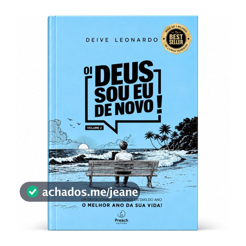 Devocional Oi Deus, Sou Eu de Novo | 365 dias | Deive Leonardo