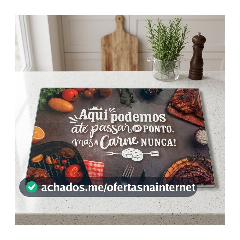 Tábua de Corte Vidro Temperado Frases e Tamanhos Variados - Para Carne Frios Frutas Churrasco