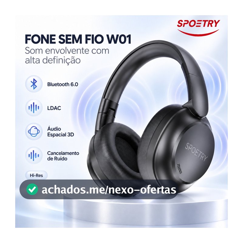 Fone De Ouvido Sem Fio Cancelamento De Ruído Hi-Res 3D Áudio Espacial Com LDAC Bluetooth6.0 SPOETRY W01