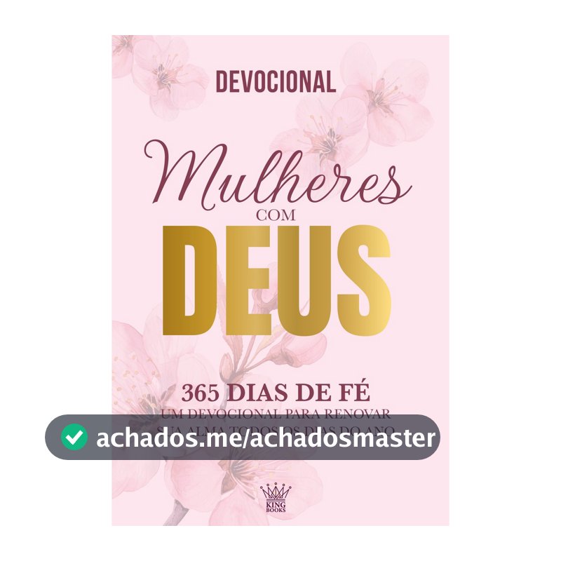 Mulheres com Deus - 365 Dias de Fé - Devocional