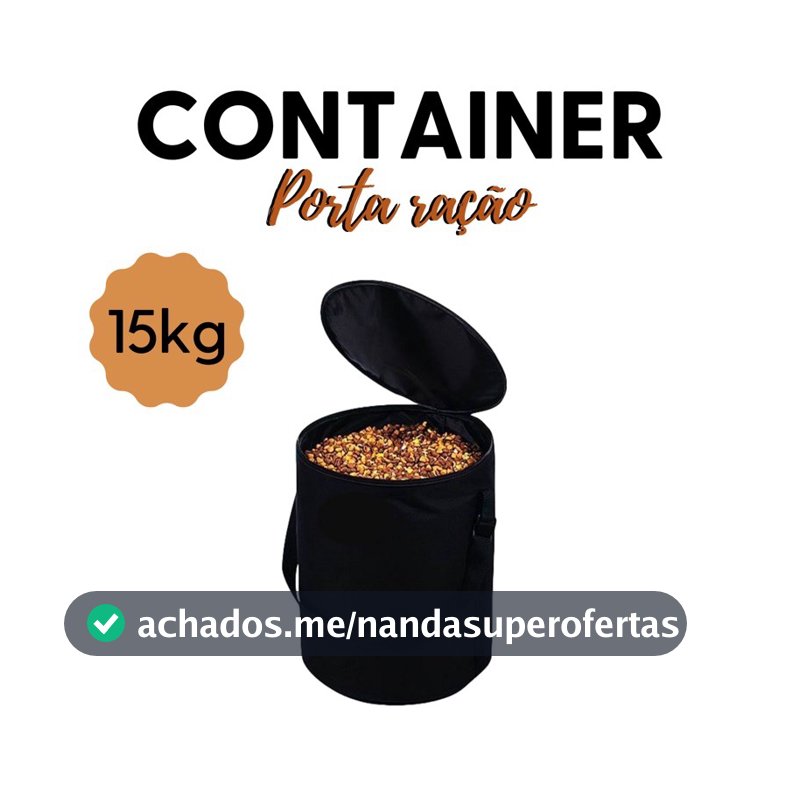 CONTAINER PORTA RAÇÃO 15kg ou 25kg - IMPERMEÁVEL