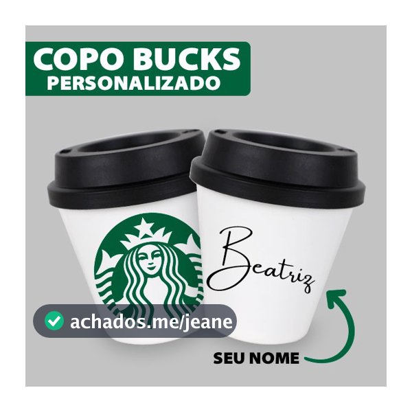 Copo Bucks  - Copo StarBucks Personalizado com seu Nome