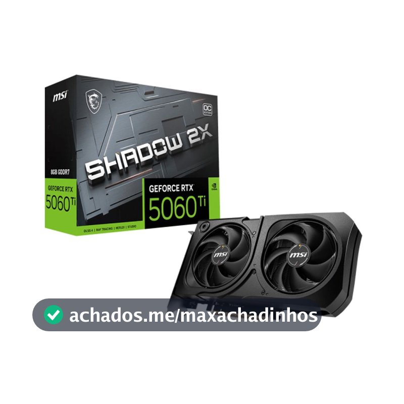 Placa de Video GeForce NVIDIA MSI  RTX5060TI 8g Shadow 2x Oc Plus 8gb Gddr7 128 Bits - 912-V536-023