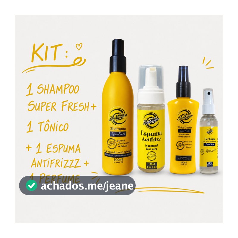 Kit Ser Mulher Com Espuma Antifrizz+ Shampoo Super Fresh Tonico capilar+ Perfume Amarelo