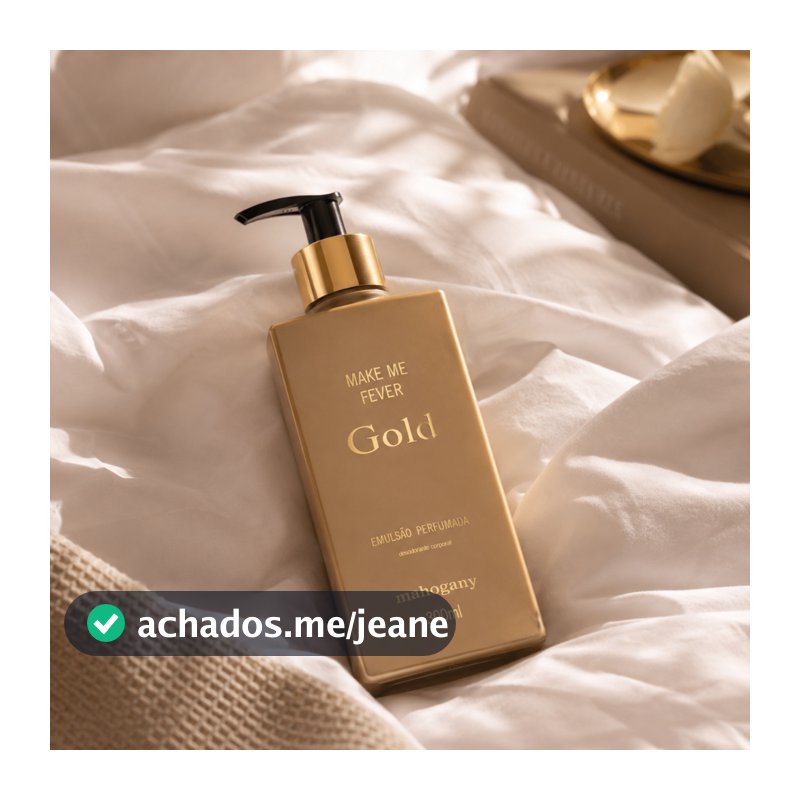 Hidratante Perfumado Make Me Fever Gold Mahogany 300ml