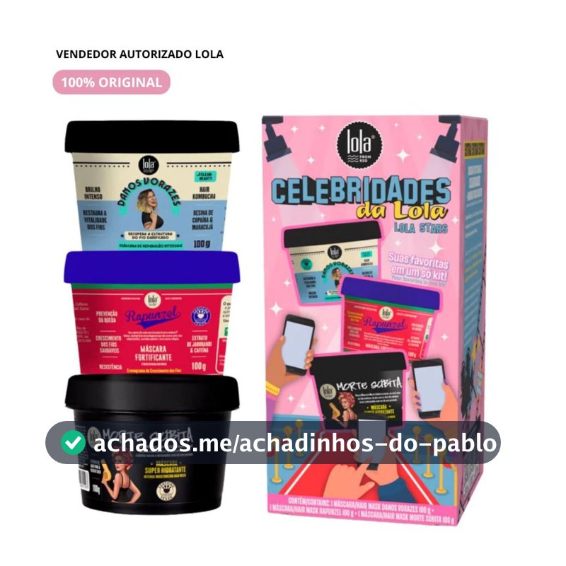 Kit Celebridades Lola Cosmetics Original | Danos Vorazes + Rapunzel + Morte Súbita 100g | Suas Favoritas em um Só Kit