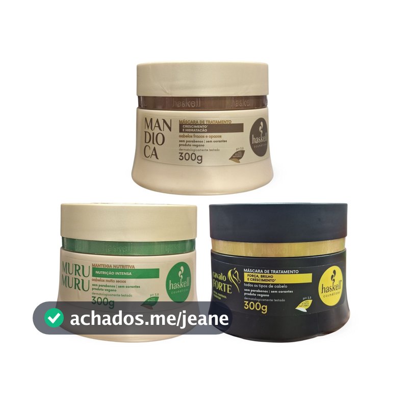 Máscara Hidratação Mandioca Haskell 300G, Reconstrução Cavalo Forte 300g, Manteiga Murumuru 300g