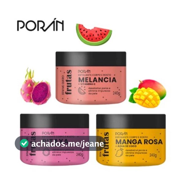 Kit Esfoliante Poran Corpo e Rosto 240g Vegano Frutas – Super Cheirosos Bem Me Quero
