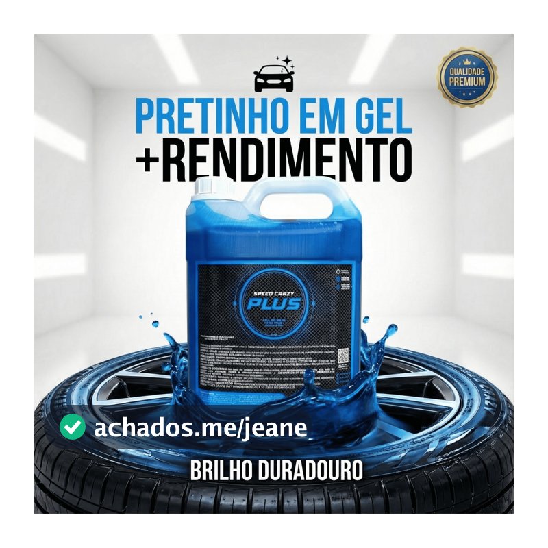 Pretinho Plus Brilhoso Alto Rendimento Gel Brilha Pneu 5 Litros Speed Crazy