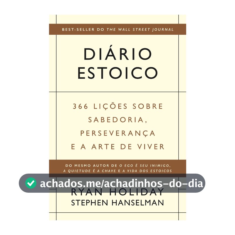 Livro Diário estoico: 366 lições sobre sabedoria, perseverança e a arte de viver Ryan Holiday e Stephen Hanselman