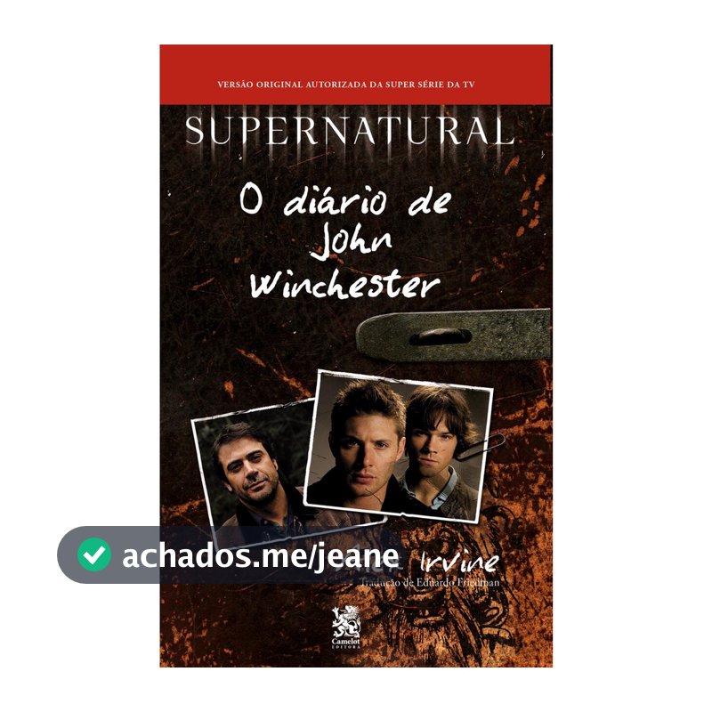 Supernatural: O Diário de John Winchester