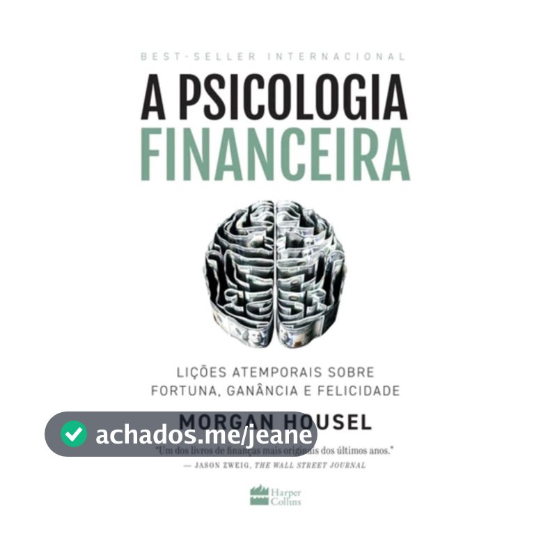 Livro A psicologia financeira | lições atemporais sobre fortuna, ganância e etc | Morgan Housel