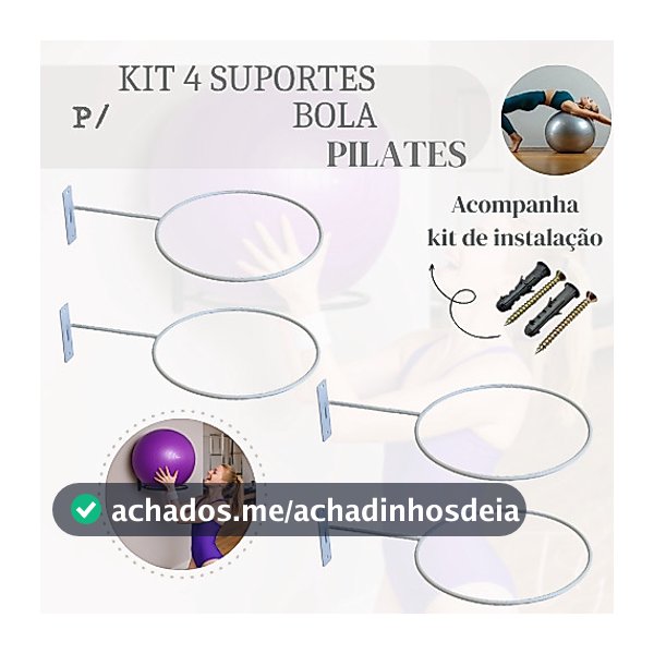 KIT 04 SUPORTE DE BOLA SUIÇA, PILATES,YOGA-REFORÇADO+ BUCHAS E PARAFUSOS