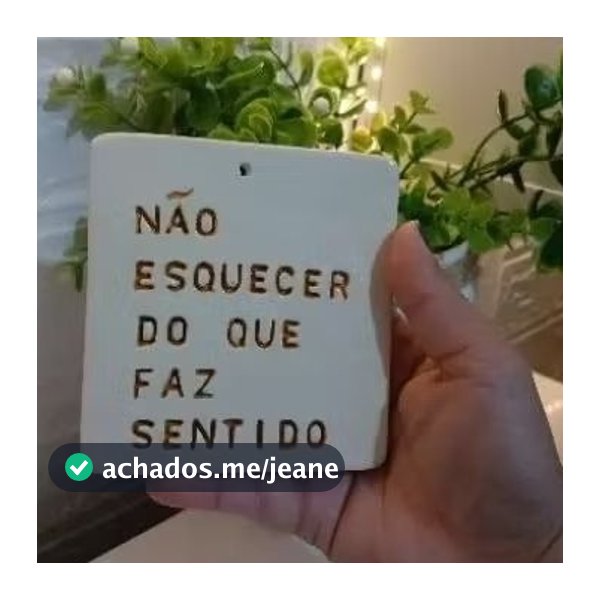 Plaquinha Decorativa Artesanal “Não Esquecer do Que Faz Sentido” – Frase Motivacional