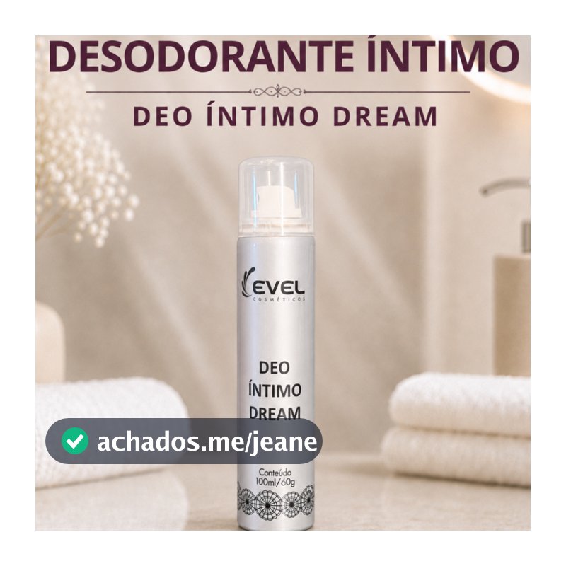 Desodorante Íntimo Feminino Cheiroso e Dura o Dia todo - Deo Íntimo Dream 100ml - Frescor e Conforto