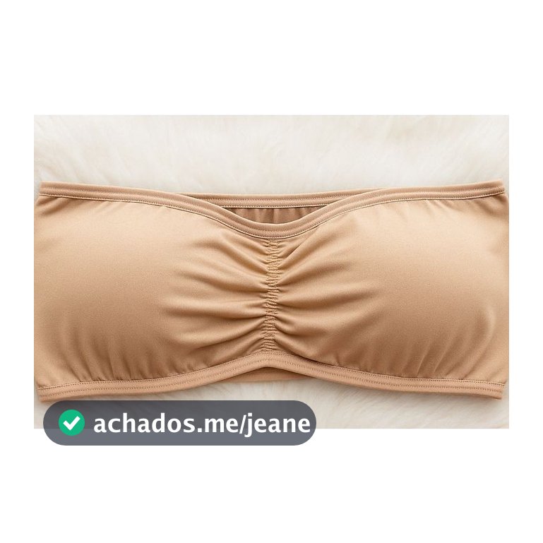 SUTIÃ SEM ALÇA COM BOJO REMOVÍVEL CONFORTO SOUTIEN SEM BOJO TOMARA QUE CAIA