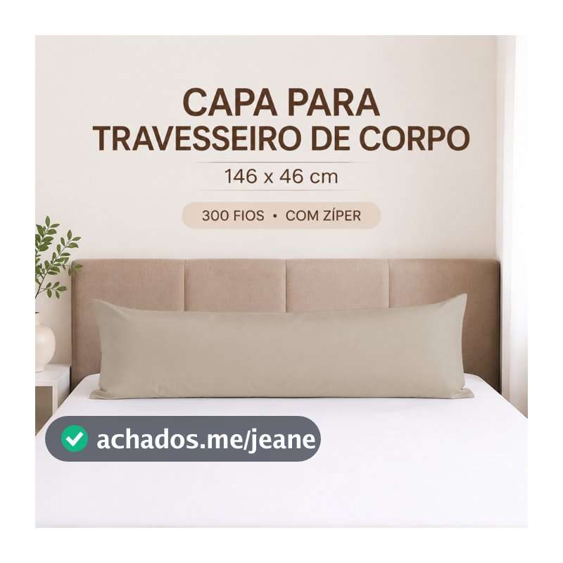 Capa para Travesseiro de Corpo 300 Fios Fofuxão com Zíper 1 Peça 146x46cm Tecido Macio
