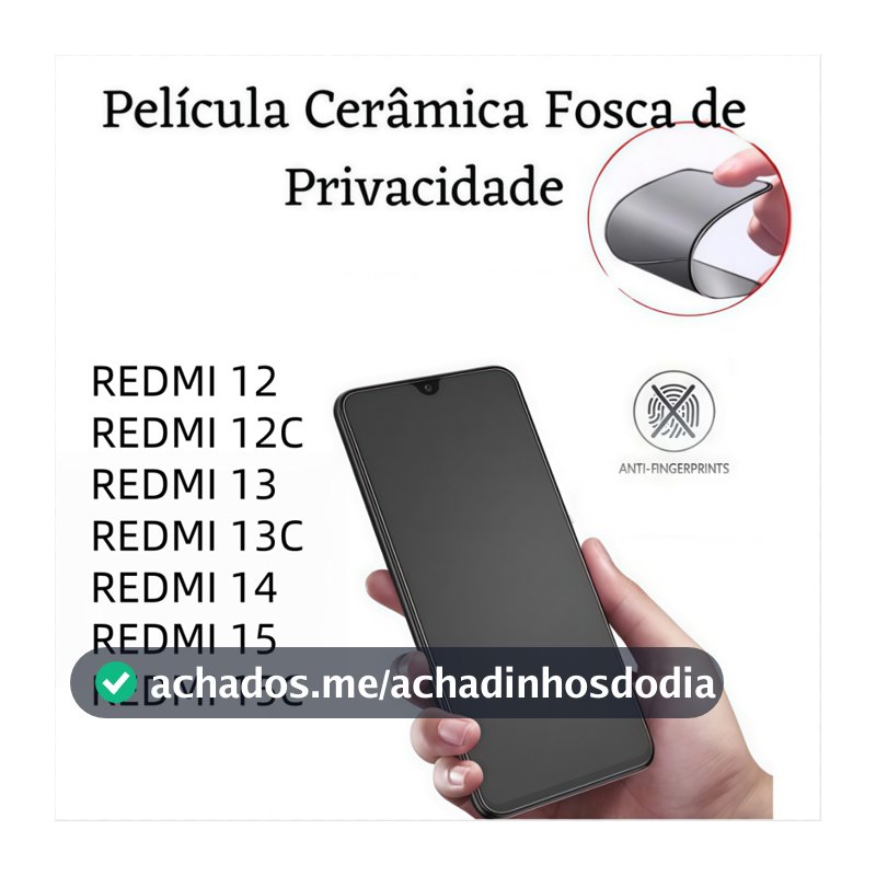 Kit Película Cerâmica Fosca Privacidade Xiaomi  Redmi12/Redmi13/Redmi12C/Redmi13C/Redmi14C/Redmi15/Redmi15C
