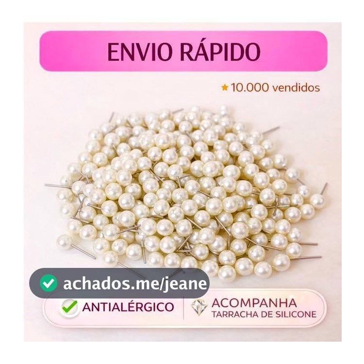 100 - 600 Brincos de Perola + Tarracha de silicone