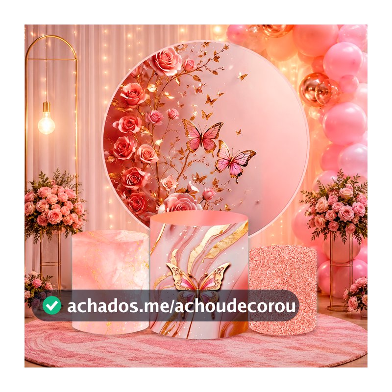 Painel Redondo + Trio Capas Cilindros Temas Borboleta Rose Veste Fácil Aniversário Lançamento